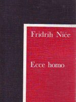 Fridrih Niče - Ecce homo