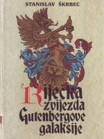 Stanislav Škrbec - Riječka zvijezda Gutenbergove galaksije: tiskarstvo Rijeke i hrvatske glagoljske tiskare
