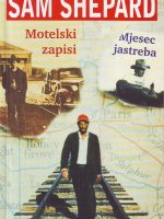 Sam shepard - Motelski zapisi, Mjesec jastreba
