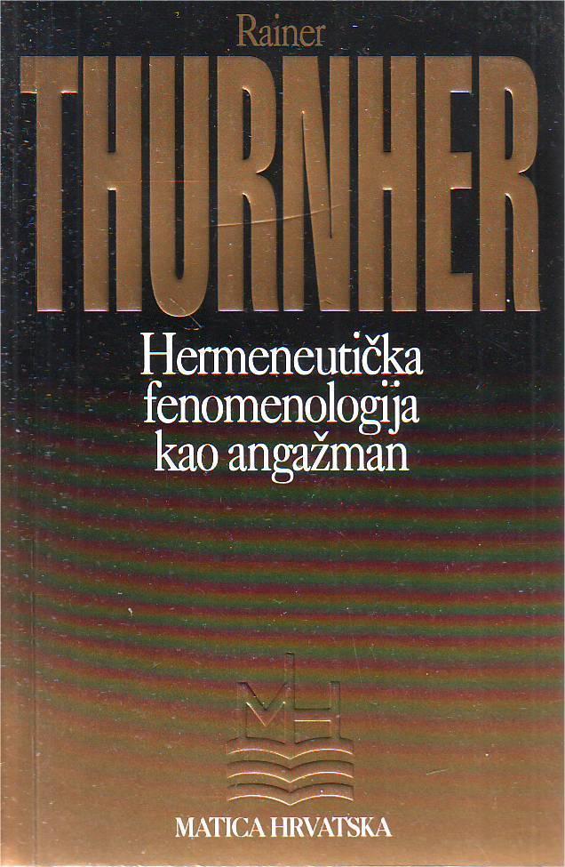 Rainer Thurnher - Hermeneutička fenomenologija kao angažman
