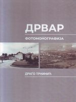 Drago Trninić - Drvar (fotomonografija)