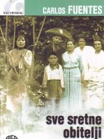 Carlos Fuentes - Sve sretne obitelji: pripovijesti