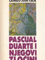 Camilo Jose Cela - Pascual Duarte i njegovi zločini