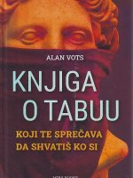 Alan Vots - Knjiga o tabuu: koji te spečava da shvatiš ko si