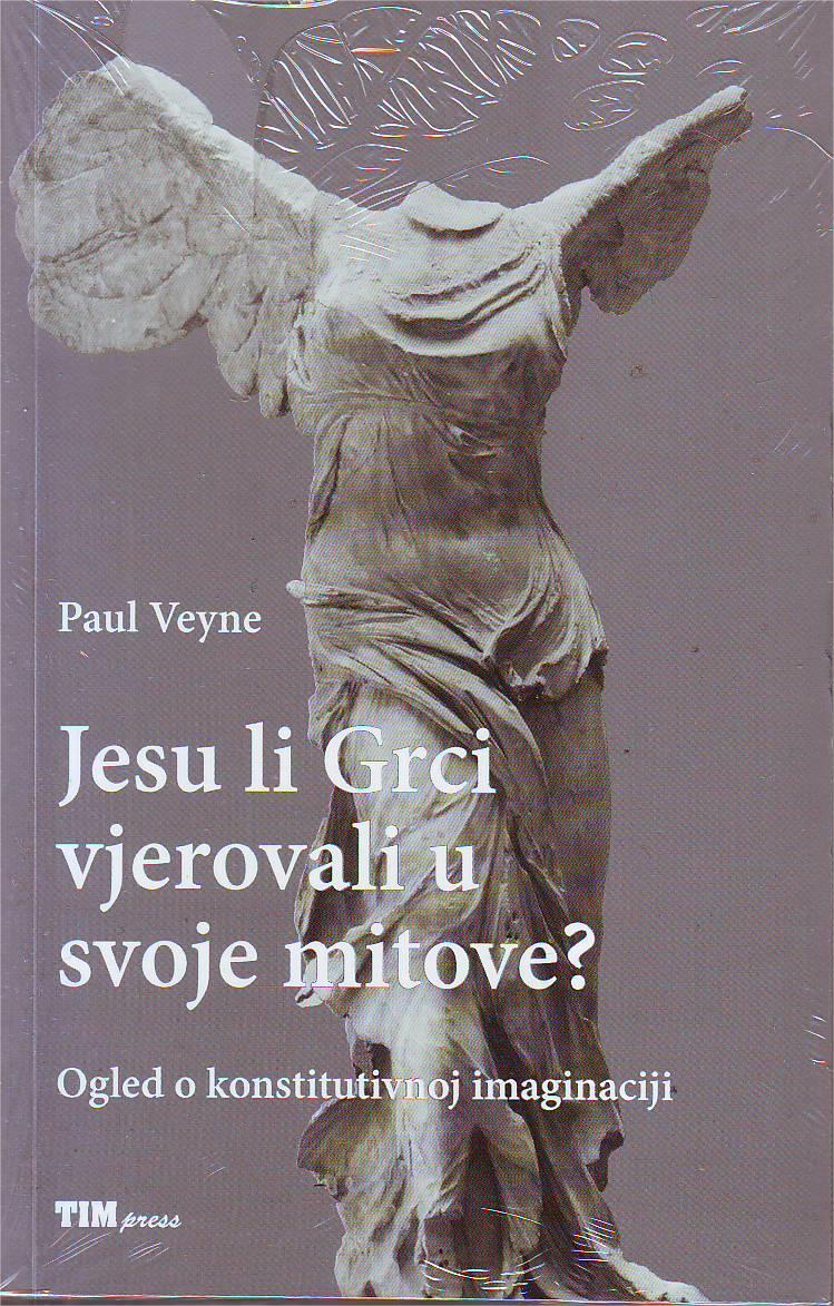 Paul Veyne - Jesu li grci vjerovali u svoje mitove