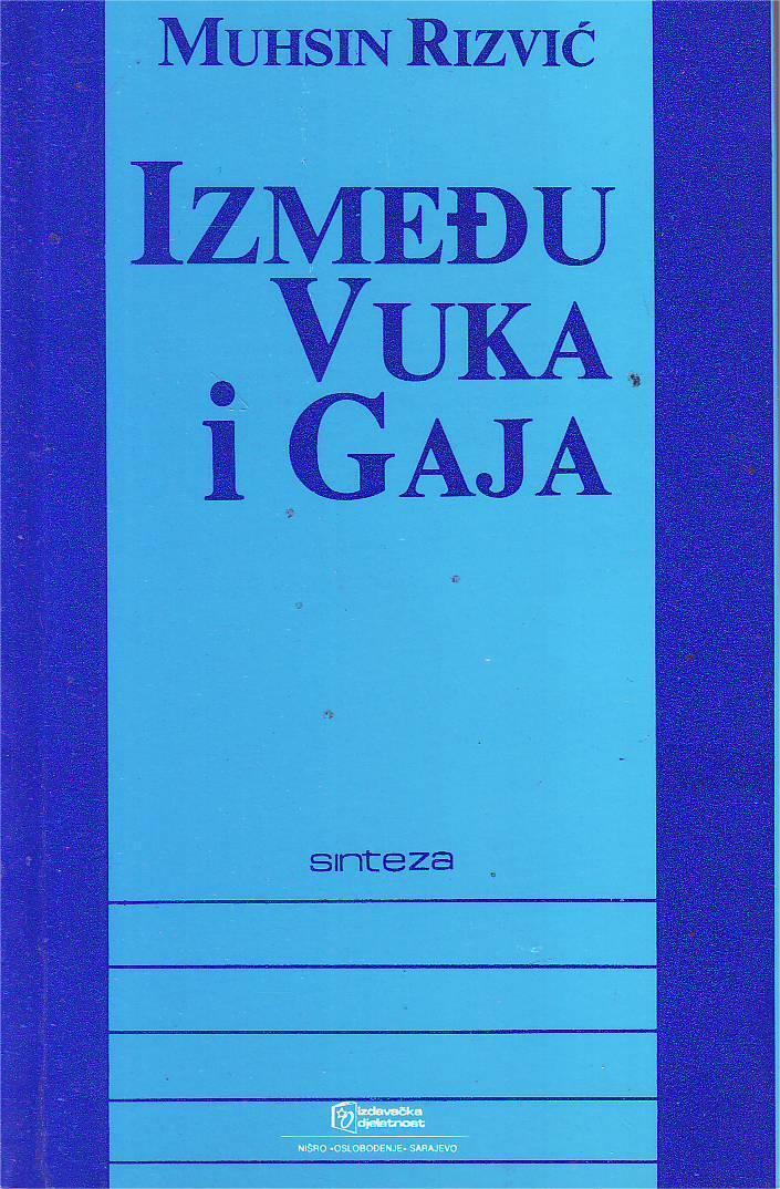 Muhsin Rizvić - Između Vuka i Gaja
