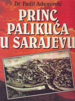 Fadil Ademović - Princ palikuća u Sarajevu