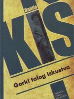 Danilo Kiš - Gorki talog iskustva