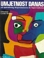 Edward Lucie-Smith - Umjetnost danas: od apstraktnog ekspresionizma do hiperrealizma