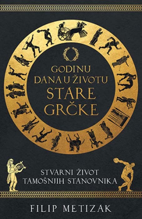 Filip Metizak - Godinu dana u životu stare Grčke