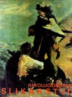 Revolucionarno slikarstvo - uredio: Drago Zdunić