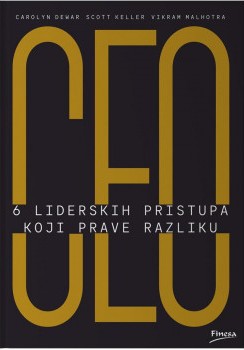 Kerolin Djuer, Skot Keler i Vikram Malhotra - CEO u srcu: 6 liderskih pristupa koji prave razliku