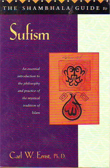 Carl W. Ernst - Sufism: An Essential Introduction to the Philosophy and Practice of the Mystical Tradition of Islam
