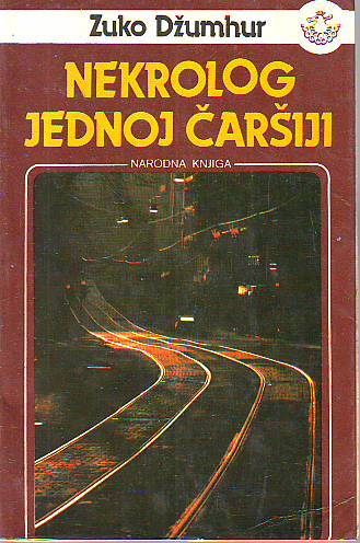 Zuko Džumhur - Nekrolog jednoj čaršiji