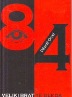 Džordž Orvel - Hiljadu devetsto osamdeset četvrta (1984)