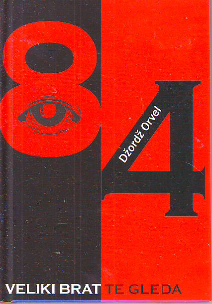 Džordž Orvel - Hiljadu devetsto osamdeset četvrta (1984)
