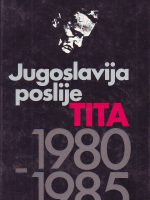 Dušan Bilandžić - Jugoslavija poslije Tita 1980-1985