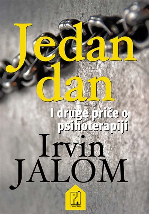 Irvin Jalom - Jedan dan i druge priče o psihoterapiji