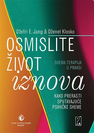 Jeffrey E. Young, Janet Klosko - Osmislite život iznova