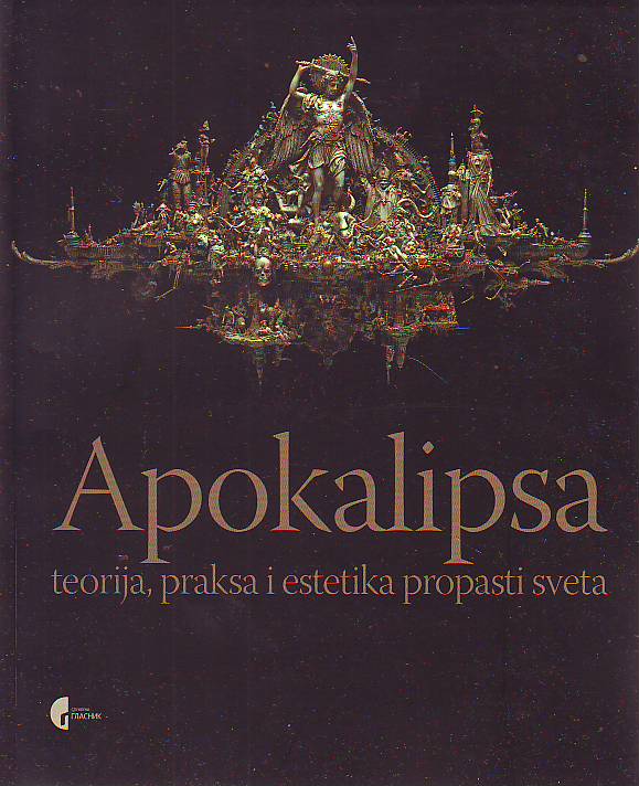 Apokalipsa: Teorija, praksa i estetika propasti sveta