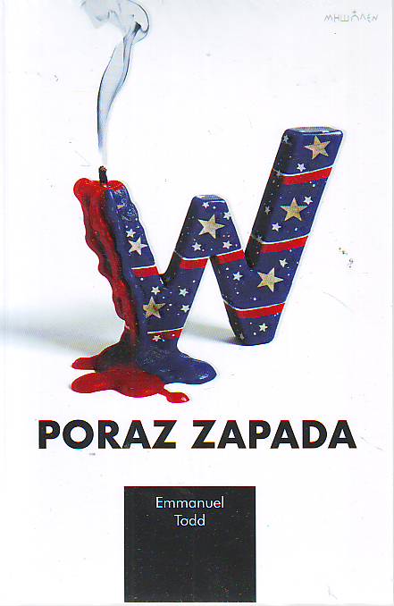 Emmanuel Todd - Poraz Zapada