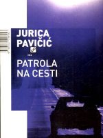 Jurica Pavičić - Patrola na cesti