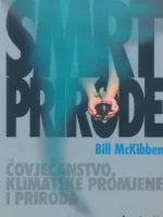 Bill McKibben - Smrt prirode: čovječanstvo, klimatske promjene i priroda