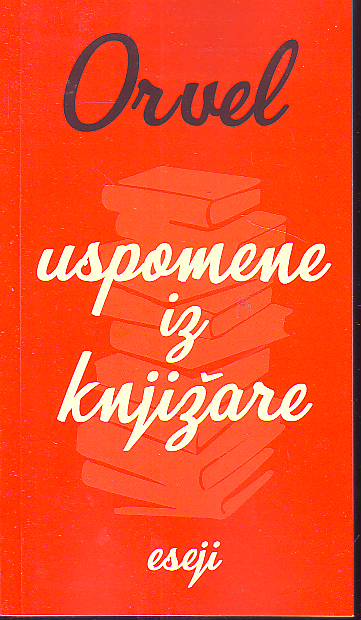 Orvel - Uspomene iz knjižare: eseji