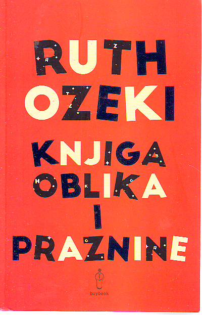 Ruth Ozeki - Knjiga oblika i praznine