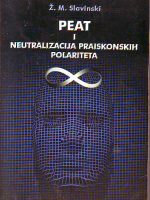 Živorad M. Slavinski - PEAT i neutralizacija praiskonskih polariteta