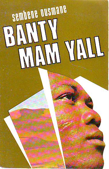 Sembene Ousmane - Banty Mam Yall