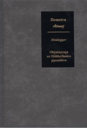 Martin Heidegger - Objašnjenja uz Holderlinovo pjesništvo