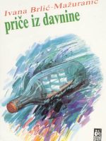 Ivana Brlić-Mažuranić - Priče iz davnine