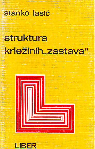 Stanko Lasić - Struktura Krležinih "Zastava"