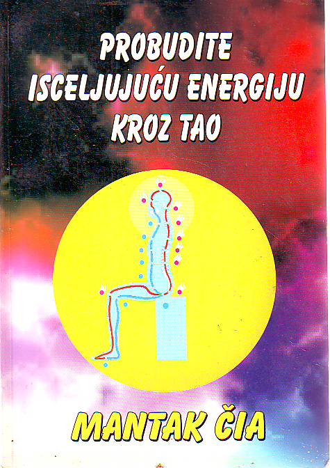 Mantak Čia - Probudite isceljujuću energiju kroz Tao