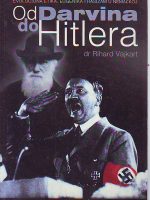 Rihard Vajkart - Od Darvina do Hitlera - evoluciona etika, eugenika i rasizam u Nemačkoj