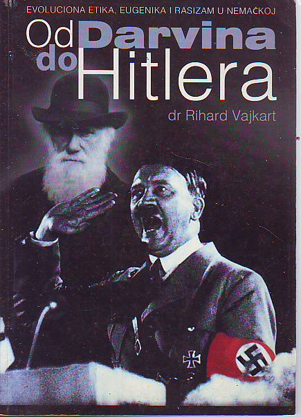 Rihard Vajkart - Od Darvina do Hitlera - evoluciona etika, eugenika i rasizam u Nemačkoj