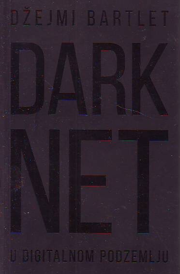 Džejmi Bartlet - Dark net: u digitalnom podzemlju