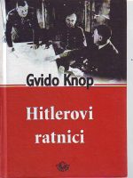 Gvido Knop - Hitlerovi ratnici