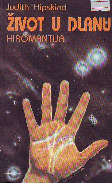 Judith Hipskind - Život u dlanu: hiromantija