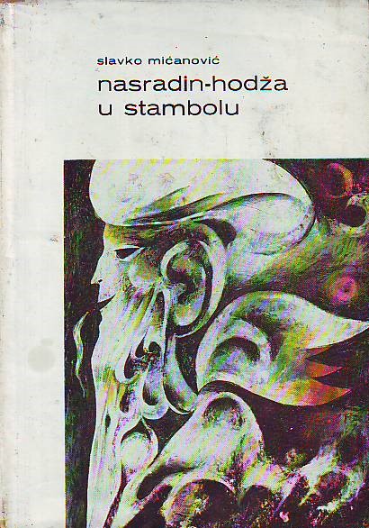 Slavko Mićanović - Nasradin-hodža u Stambolu