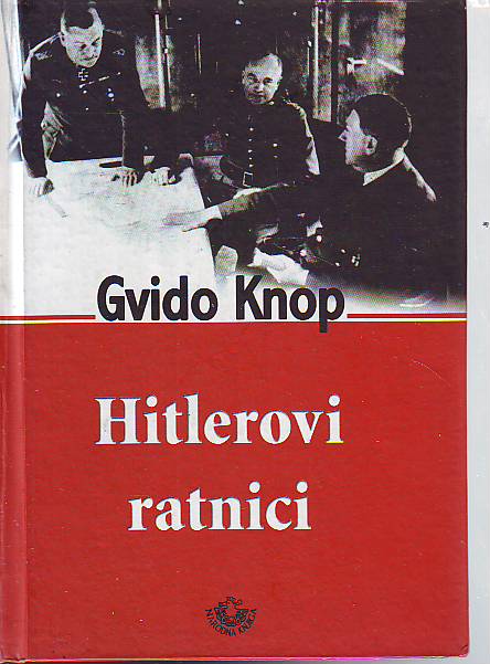 Gvido Knop - Hitlerovi ratnici