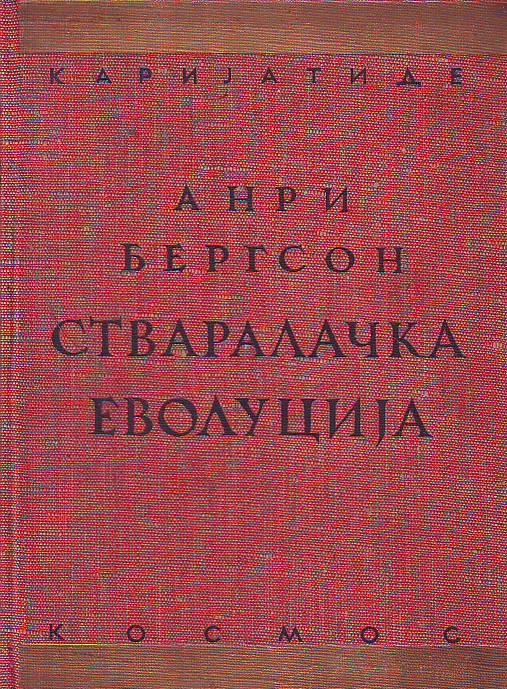 Anri Bergson - Stvaralačka evolucija