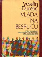 Veselin Đuretić - Vlada na bespuću - internacionalizacija jugoslovenskih protivrječnosti na političkoj pozornici Drugog svjetskog rata