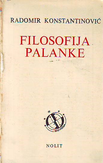 Radomir Konstantinović - Filosofija palanke