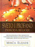 Mirča Elijade - Sveto i profano: Priroda religije