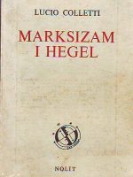 Lucio Colletti - Marksizam i Hegel
