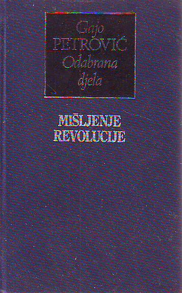 Gajo Petrović - Odabrana djela - Mišljenje revolucije