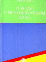 Abdulah Škaljić - Turcizmi u srpskohrvatskom jeziku