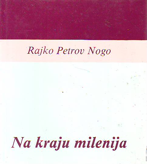 Rajko Petrov Nogo - Na kraju milenija